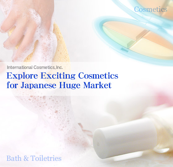 [International Cosmetics, Inc.] Explore Exciting Cosmetics for Japanese Huge Market